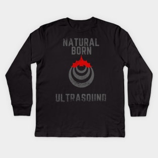 Natural born ultrasound, worn Kids Long Sleeve T-Shirt